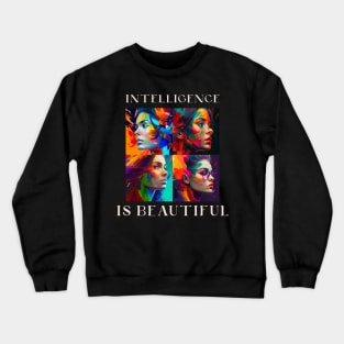 Intelligence is Beautiful Crewneck Sweatshirt